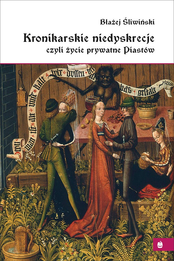 Okładka:Kronikarskie niedyskrecje, czyli życie prywatne Piastów 