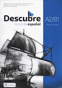 Descubre A2/B1 Zeszyt ćwiczeń - Spychała-Wawrzyniak Małgorzata, Lopez Xavier Pascual, Dudziak-Szukała Agnieszka - książka