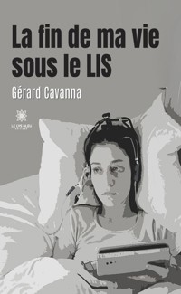 La fin de ma vie sous le LIS - Gérard Cavanna - ebook