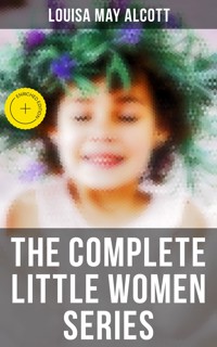 The Complete Little Women Series - Louisa May Alcott - ebook