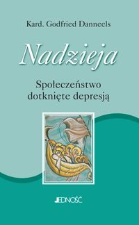 Nadzieja Społeczeństwo dotknięte depresją - Kard. Danneels Godfried - książka