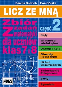 Licz ze mną Zbiór zadań z matematyki dla uczniów klas 7 i 8 Część 2 - Budzich Danuta, Górska Ewa - książka