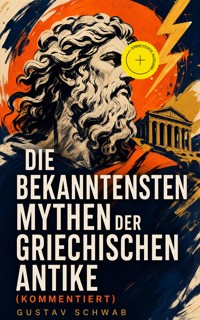 Die bekanntesten Mythen der griechischen Antike (Kommentiert) - Schwab Gustav - ebook