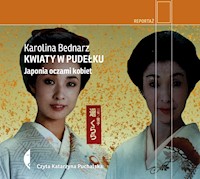 Kwiaty w pudełku. Japonia oczami kobiet - Karolina Bednarz - ebook + audiobook