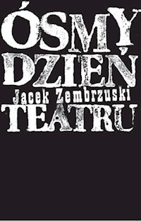 Ósmy dzień Teatru - Zembrzuski Jacek - książka