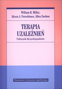Terapia uzależnień - William R. Miller, Allen Zweben, Alyssa A. Forcehimes - książka