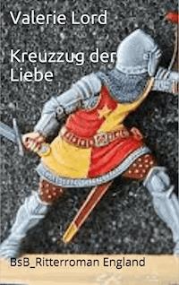 Kreuzzug der Liebe - Valerie  Lord - ebook