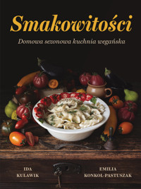 Smakowitości - Ida Kulawik Emilia Konkol-Pastuszak - książka