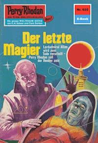 Perry Rhodan 655: Der letzte Magier -  william voltz - ebook