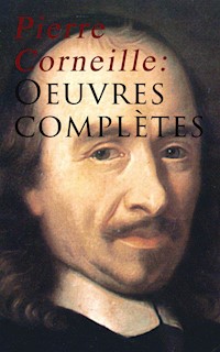 Pierre Corneille: Oeuvres complètes - Pierre Corneille - ebook