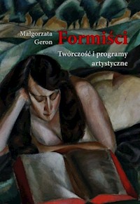 Formiści Twórczość i programy artystyczne - Geron Małgorzata - książka