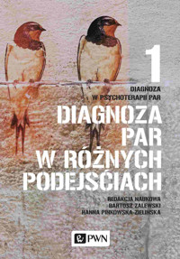 Diagnoza w psychoterapii par. Tom 1. Diagnoza par w różnych podejściach - Bartosz Zalewski, Hanna Pinkowska-Zielińska - książka