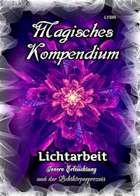Magisches Kompendium - Lichtarbeit - Frater Lysir - ebook