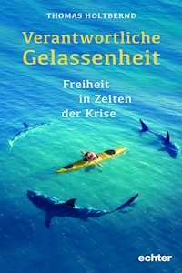 Verantwortliche Gelassenheit - Thomas Holtbernd - ebook