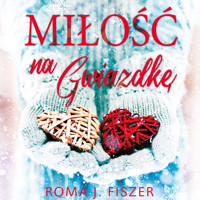 Miłość na gwiazdkę - Roma J. Fiszer - ebook + audiobook