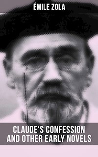 Claude's Confession and Other Early Novels of Émile Zola - Emile Zola - ebook