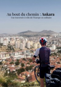 Au bout du chemin : Ankara - Loïc Marguet - ebook