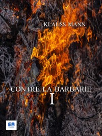 Contre la barbarie - Tome 1 - Klaus Mann - ebook