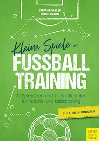 Kleine Spiele im Fußballtraining - Stefanie Basler - ebook
