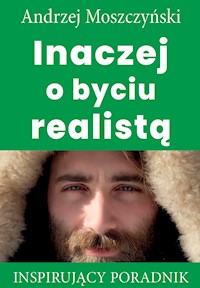 Inaczej o byciu realistą - Andrzej Moszczyński - ebook + audiobook + książka