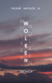 Wolken brennen - Pauline Mathilde W - ebook