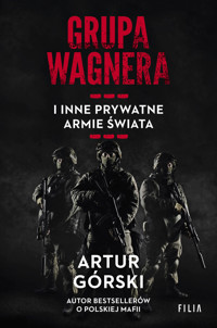 Grupa Wagnera i inne prywatne armie świata - Artur Górski - ebook + audiobook + książka