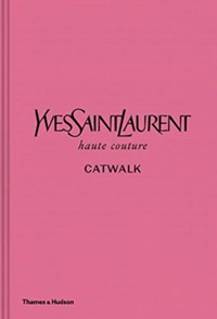 Yves Saint Laurent Catwalk. The Complete Haute Couture Collections 1962-2002 -  - książka