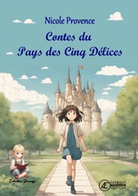 Contes du pays des cinq délices - Nicole Provence - ebook