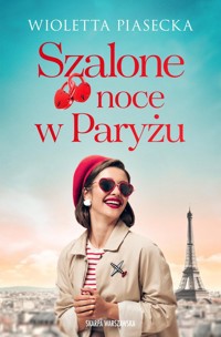 Szalone noce w Paryżu - Wioletta Piasecka  - ebook + audiobook + książka