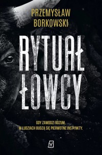 Rytuał łowcy - Przemysław Borkowski - ebook + audiobook + książka