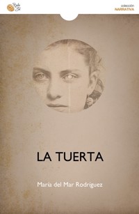 La tuerta - María del Mar Rodríguez - ebook