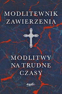 Modlitewnik zawierzenia Modlitwy na trudne czasy -  - książka