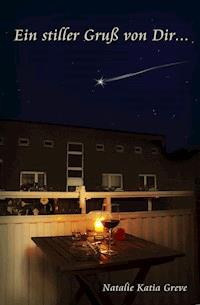 Ein stiller Gruß von Dir... - Natalie Katia Greve - ebook