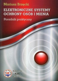Elektroniczne systemy ochrony osób i mienia - Brzęcki Mariusz - książka