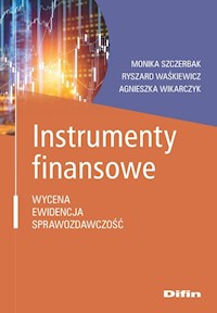 Instrumenty finansowe - Szczerbak Monika, Waśkiewicz Ryszard, Wikarczyk Agnieszka - książka