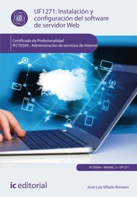 Instalación y configuración del software de servidor Web. IFCT0509 - José Luis Villada Romero - ebook