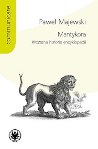 Mantykora Wczesna historia encyklopedii - Majewski Paweł - książka