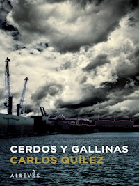 Cerdos y gallinas - Carlos Quílez - ebook