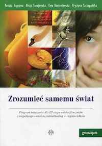 Zrozumieć samemu świat - Naprawa Renata, Tanajewska Alicja, Korzeniewska Ewa, Szczepańska Krystyna - książka