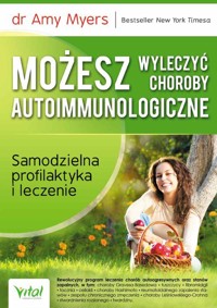 Możesz wyleczyć choroby autoimmunologiczne - Amy Myers - książka