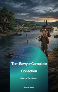 Tom Sawyer Complete Collection - Mark Twain - ebook