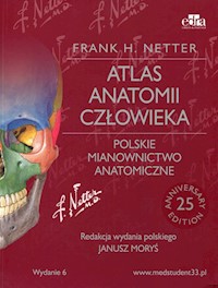 Atlas anatomii człowieka Polskie mianownictwo anatomiczne - Netter Frank H. - książka
