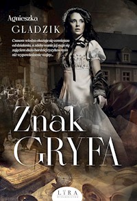 Znak Gryfa - Agnieszka Gładzik - ebook + audiobook + książka