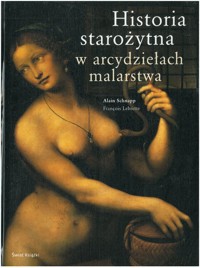 Historia starożytna w arcydziełach malarstwa - François Lebrette; Alain Schnapp - ebook