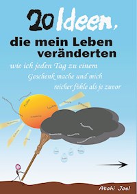 20 Ideen, die mein Leben veränderten - Atohi Joel - ebook