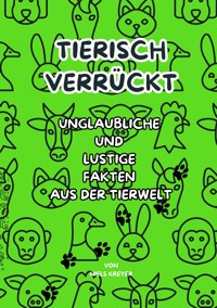 Tierisch verrückt - Niels Kreyer - ebook