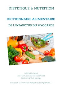 Dictionnaire alimentaire de l'infarctus du myocarde - Menard Cédric - ebook