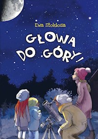 Głowa do góry! - Stokłosa Ewa - książka