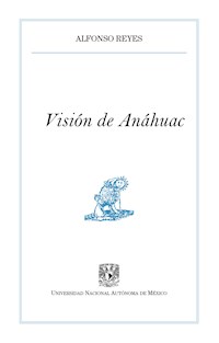 Visión de Anáhuac - Alfonso Reyes - ebook