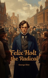 Felix Holt, the Radical - George Eliot - ebook